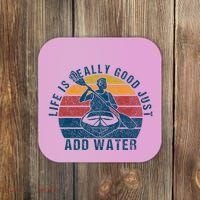 Life Is Really Good Just Add Water Kayaking Kayak Outdoor Coaster thumb 0
