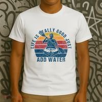 Life Is Really Good Just Add Water Kayaking Kayak Outdoor T-Shirt thumb 3
