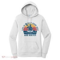 Life Is Really Good Just Add Water Kayaking Kayak Outdoor Women's Hoodie thumb 0