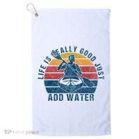 Life Is Really Good Just Add Water Kayaking Kayak Outdoor Golf Towel thumb 0