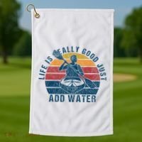 Life Is Really Good Just Add Water Kayaking Kayak Outdoor Golf Towel thumb 1