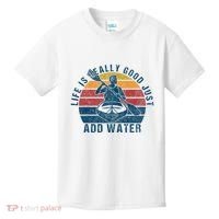 Life Is Really Good Just Add Water Kayaking Kayak Outdoor Kids T-Shirt thumb 0