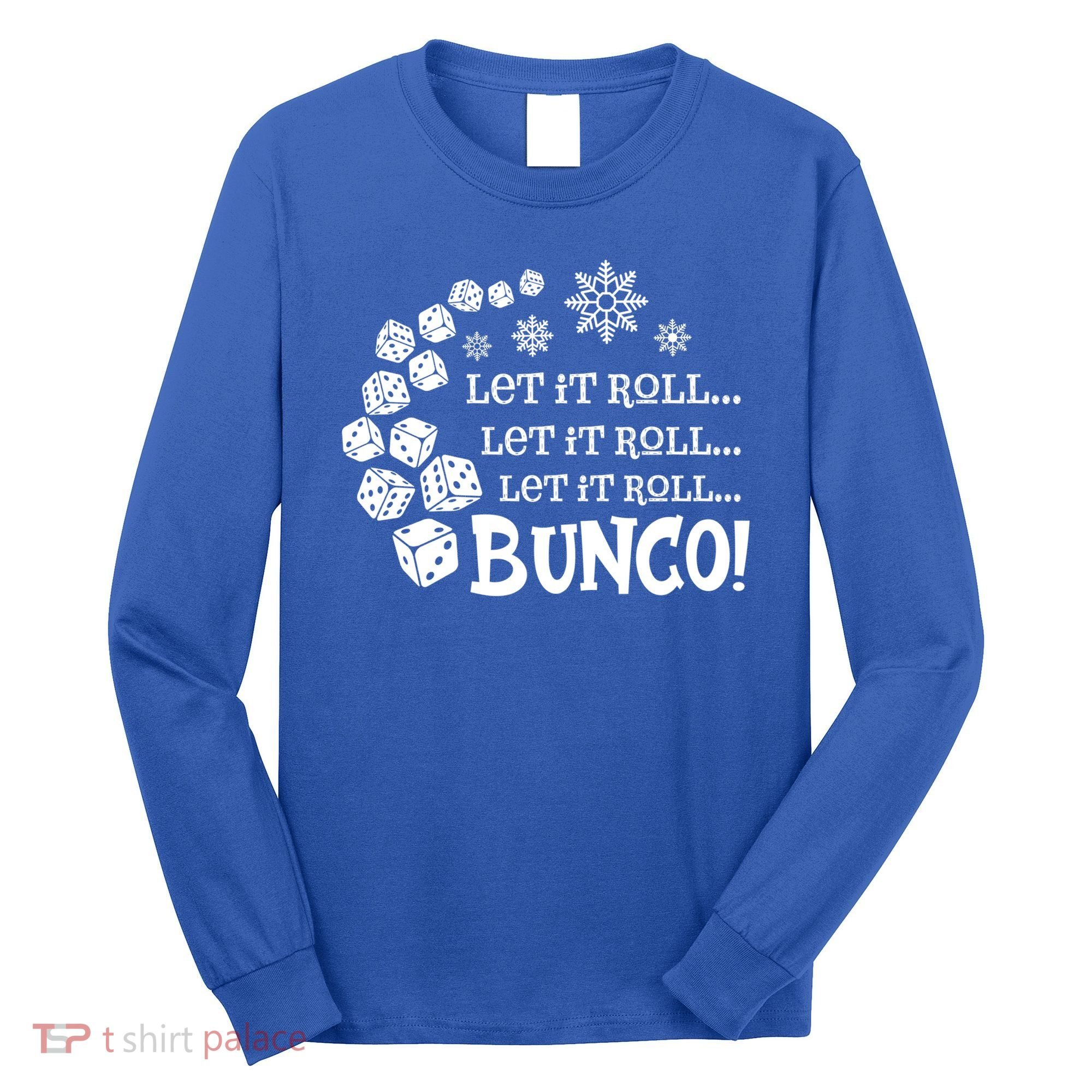 Let It Roll Bunco Game Dice Merry Christmas Xmas Santa Claus Gift Long Sleeve Shirt