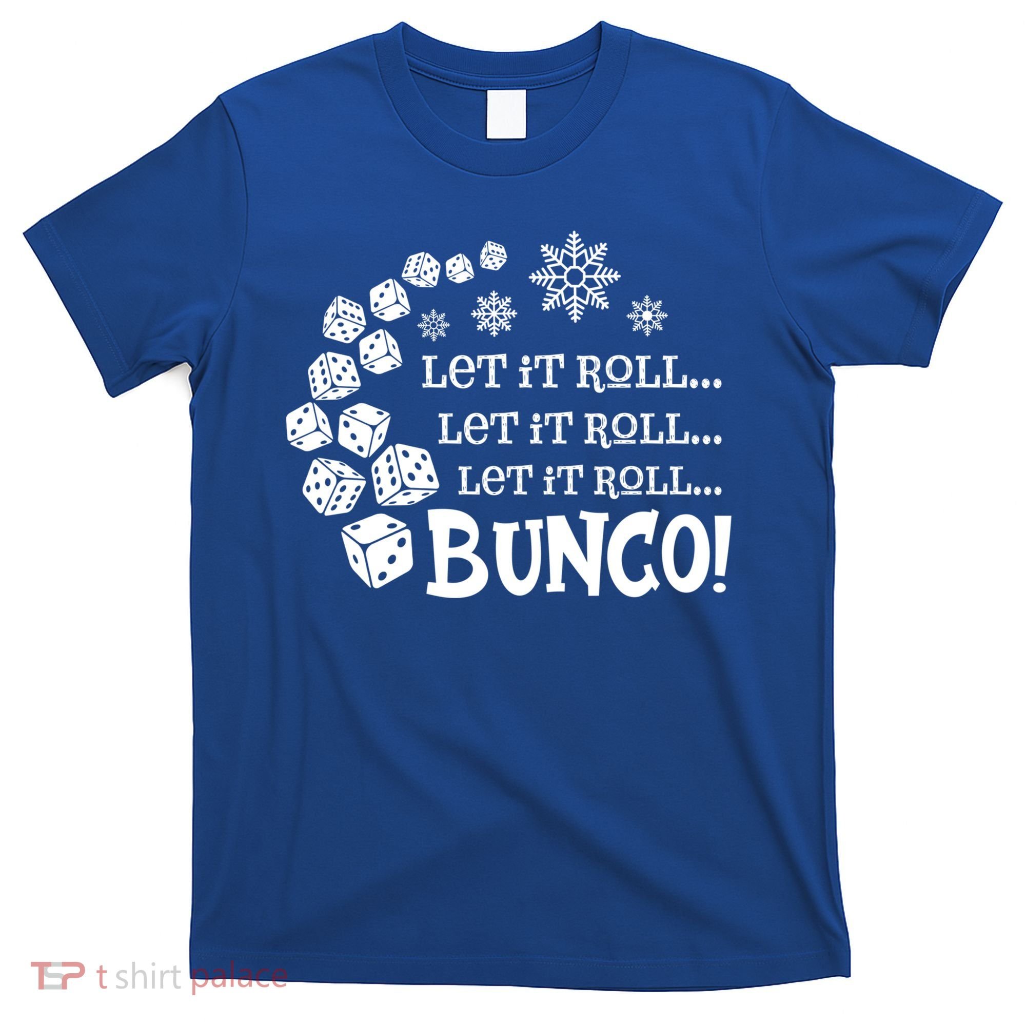 Let It Roll Bunco Game Dice Merry Christmas Xmas Santa Claus Gift T-Shirt