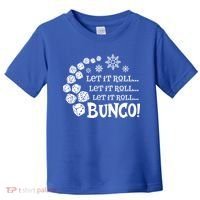 Let It Roll Bunco Game Dice Merry Christmas Xmas Santa Claus Gift Toddler T-Shirt thumb 0
