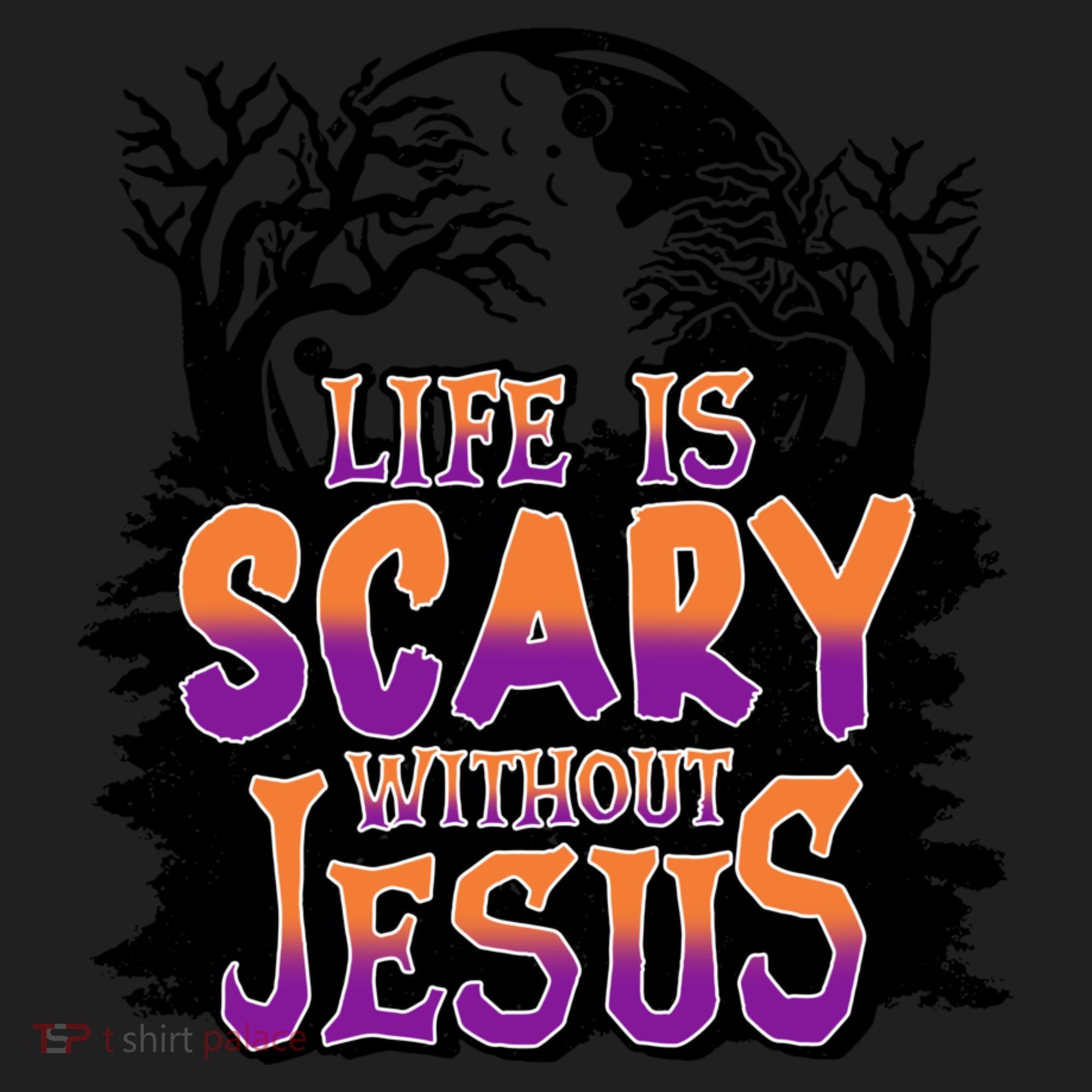 Life Is Scary Without Jesus Christian Halloween Tree Bible Women's Sweatshirt