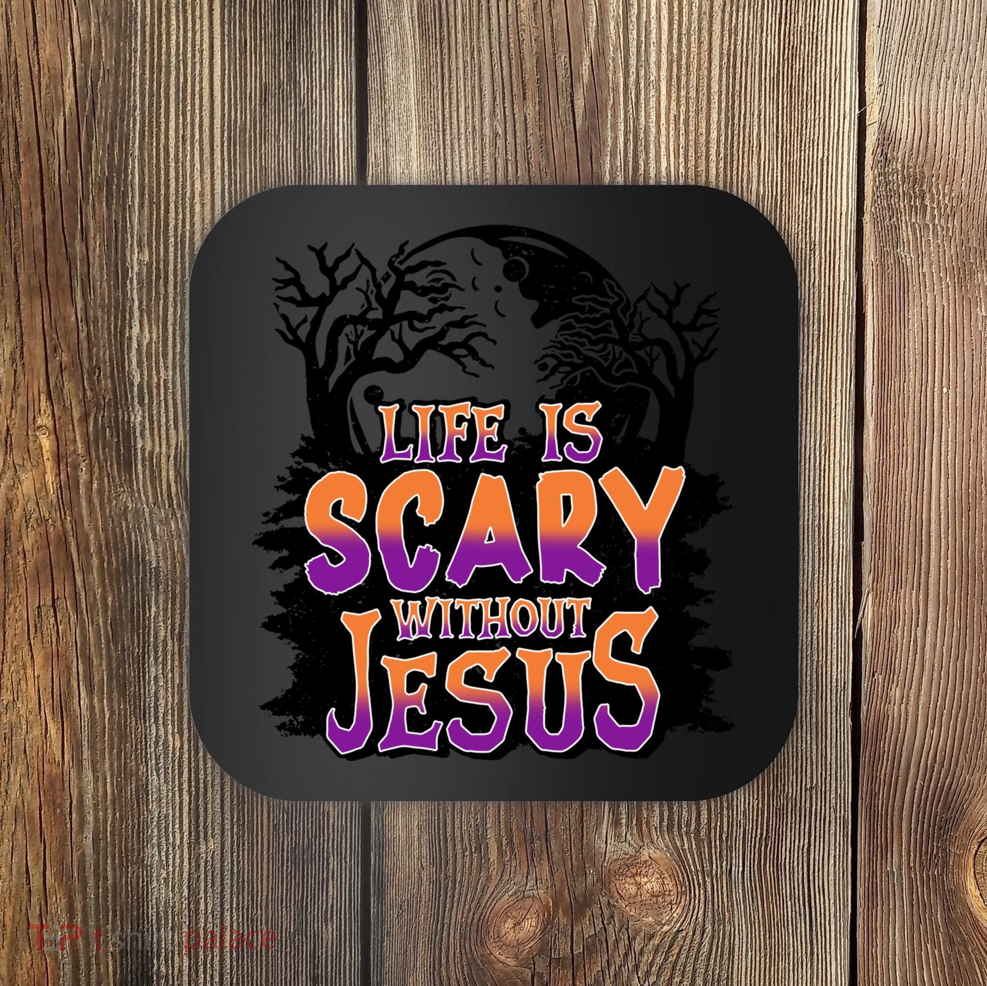 Life Is Scary Without Jesus Christian Halloween Tree Bible Coaster