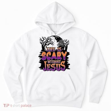 Life Is Scary Without Jesus Christian Halloween Tree Bible Hoodie