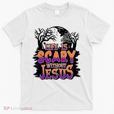Life Is Scary Without Jesus Christian Halloween Tree Bible T-Shirt