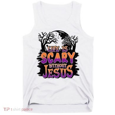 Life Is Scary Without Jesus Christian Halloween Tree Bible Tank Top
