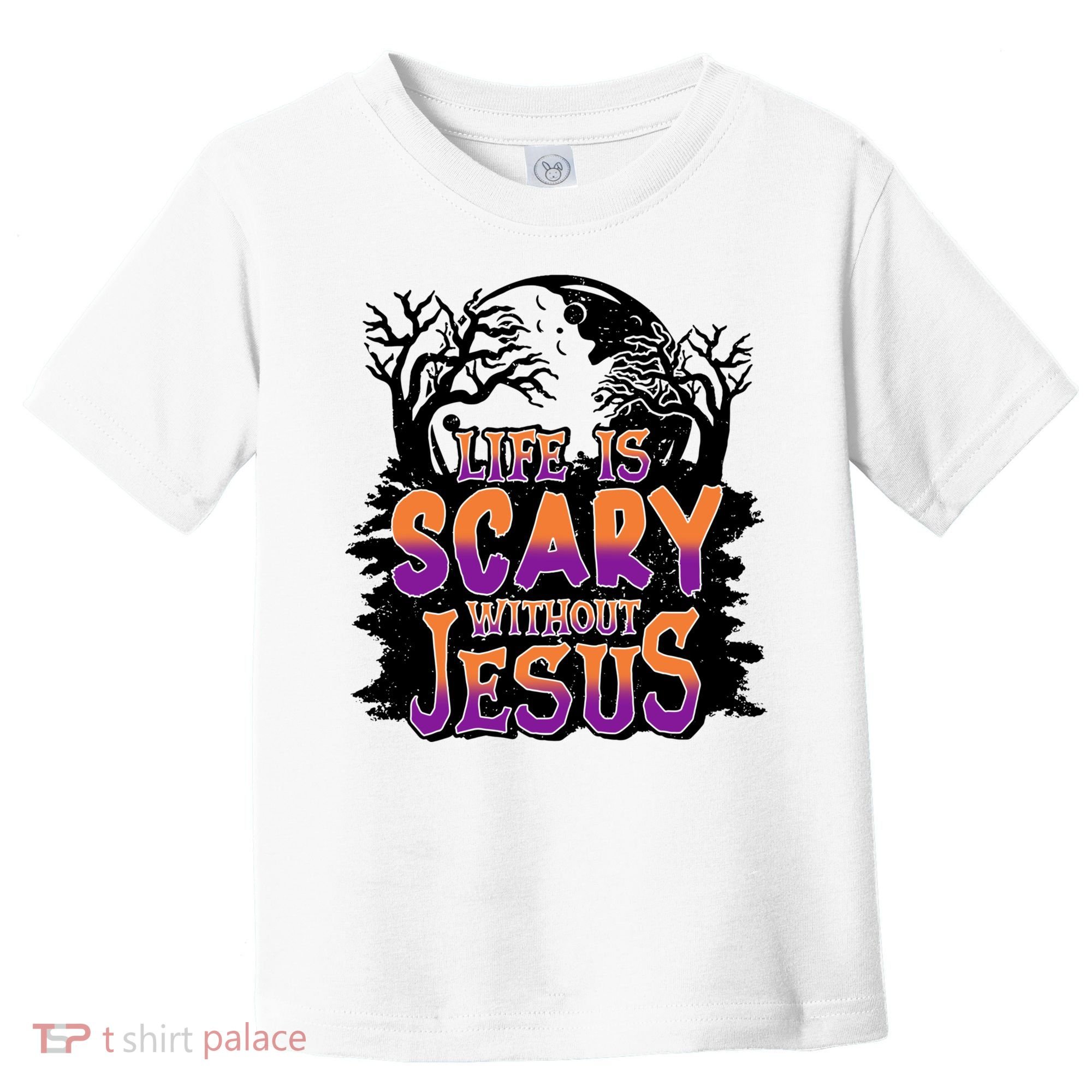 Life Is Scary Without Jesus Christian Halloween Tree Bible Toddler T-Shirt