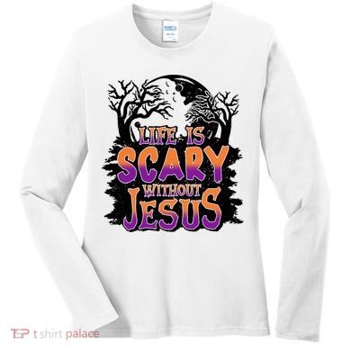 Life Is Scary Without Jesus Christian Halloween Tree Bible Women's Long Sleeve Shirt