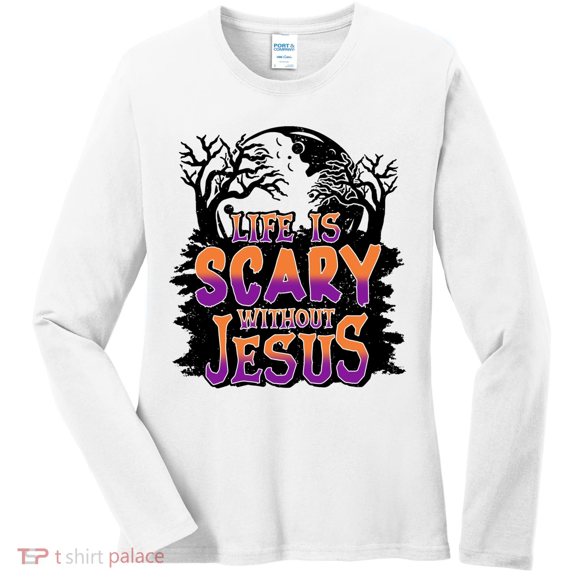Life Is Scary Without Jesus Christian Halloween Tree Bible Women's Long Sleeve Shirt