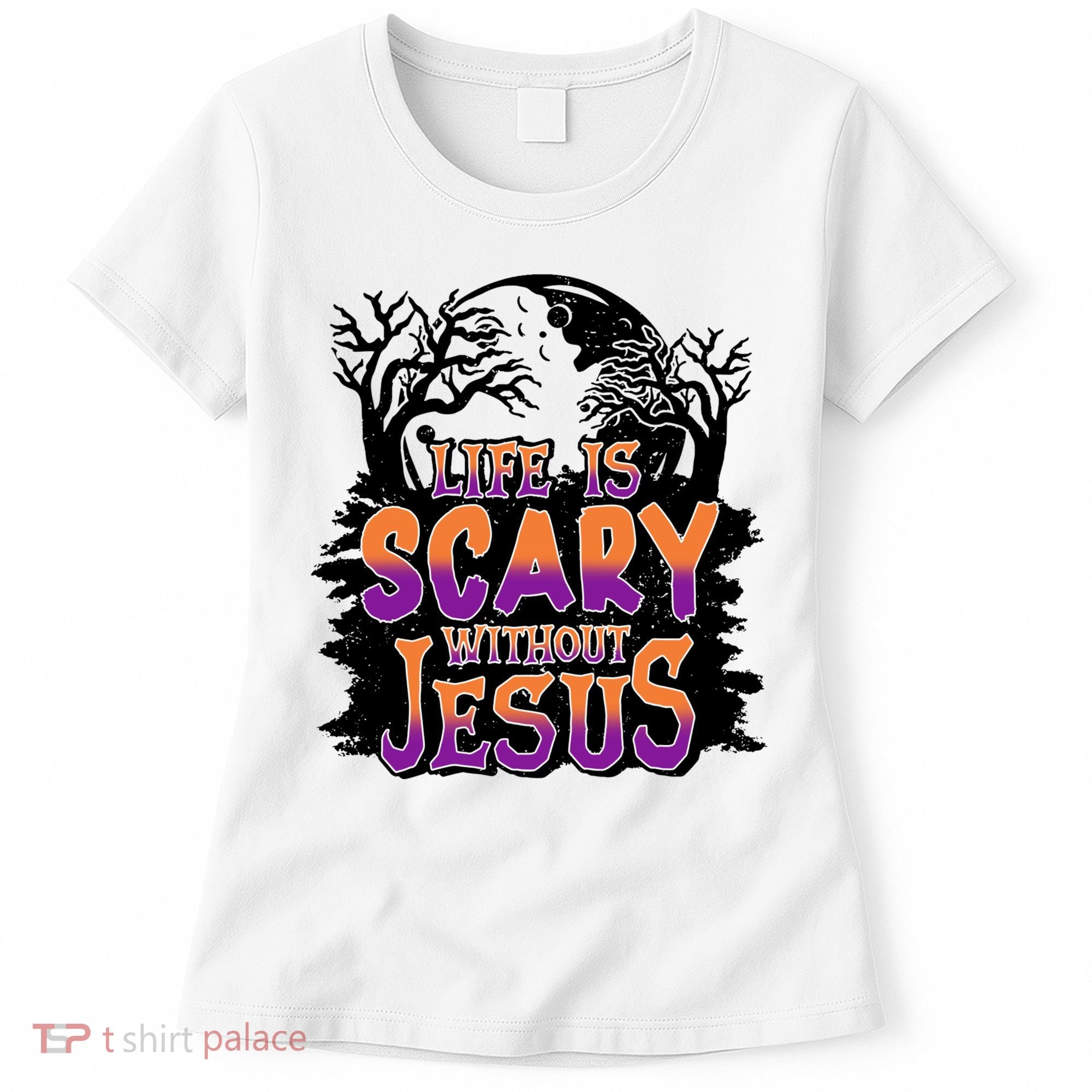 Life Is Scary Without Jesus Christian Halloween Tree Bible Women's T-Shirt