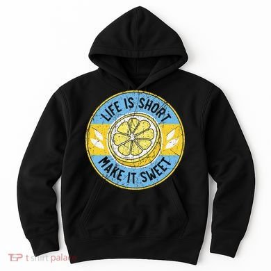 Life Is Short Make It Sweet Lemon Lover Fruit Business Hoodie