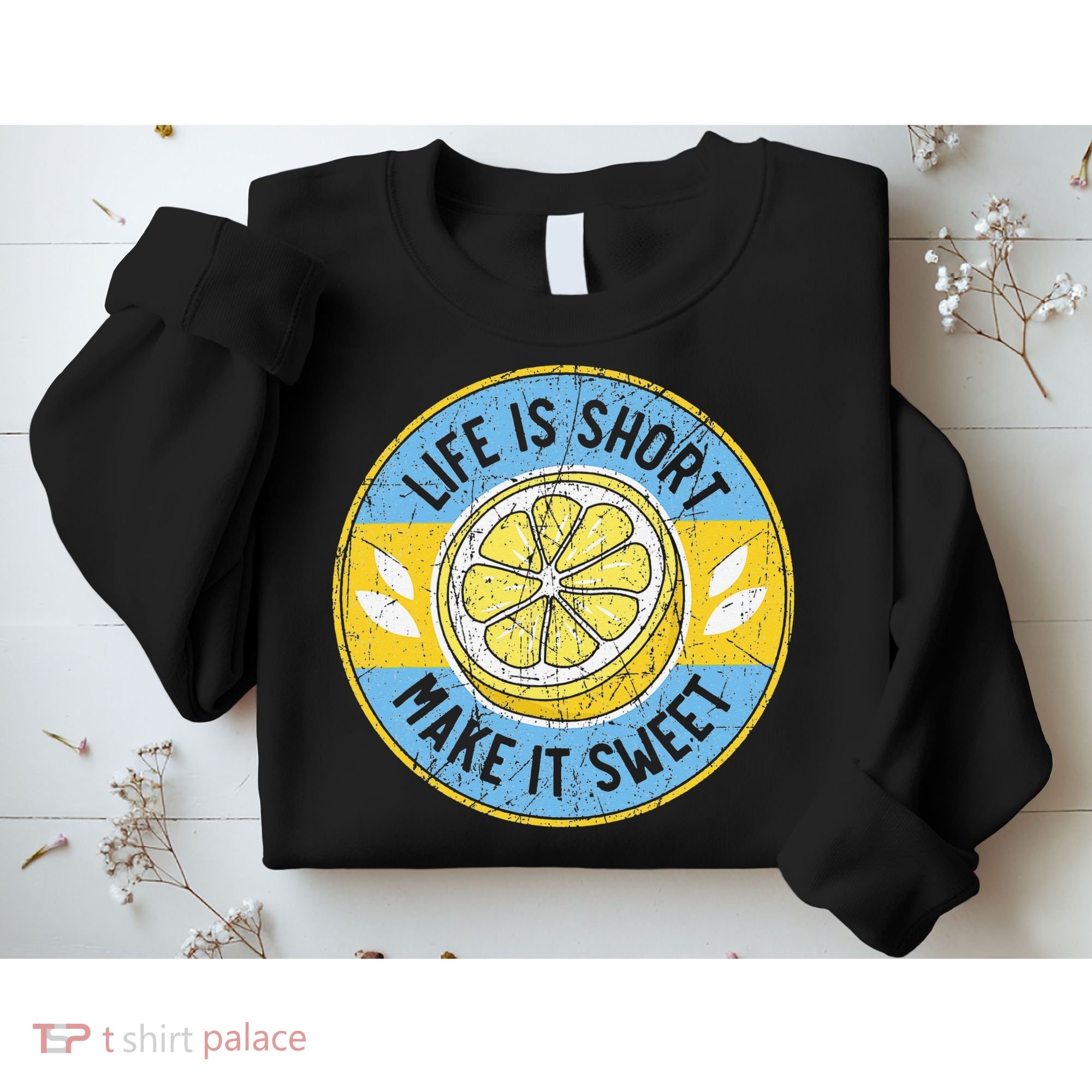 Life Is Short Make It Sweet Lemon Lover Fruit Business Sweatshirt
