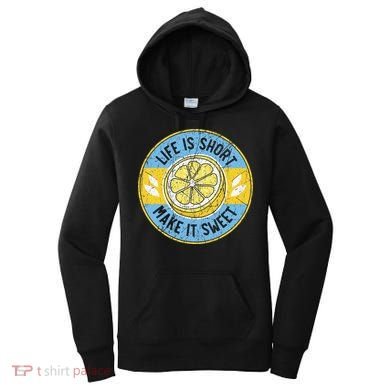 Life Is Short Make It Sweet Lemon Lover Fruit Business Women's Hoodie