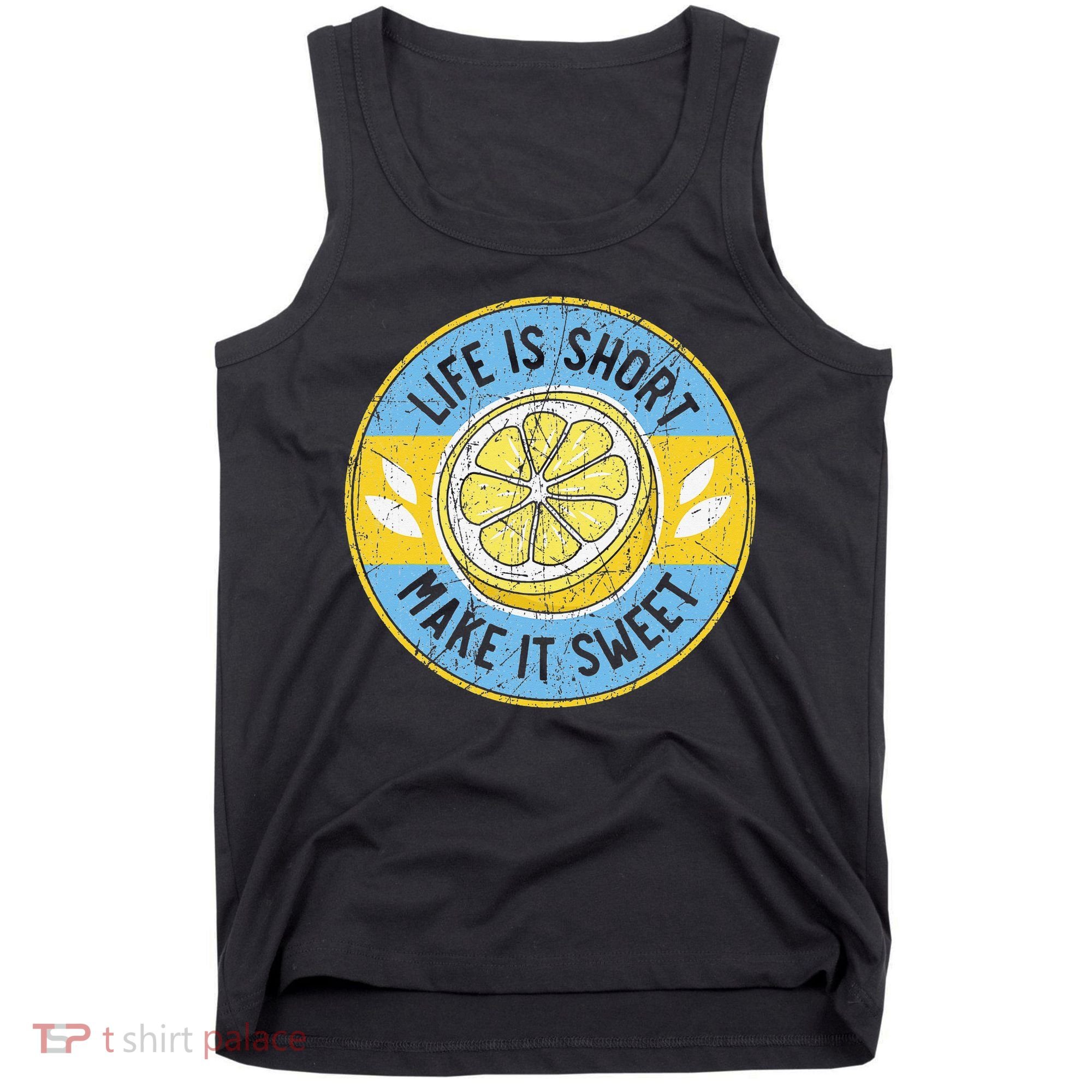 Life Is Short Make It Sweet Lemon Lover Fruit Business Tank Top