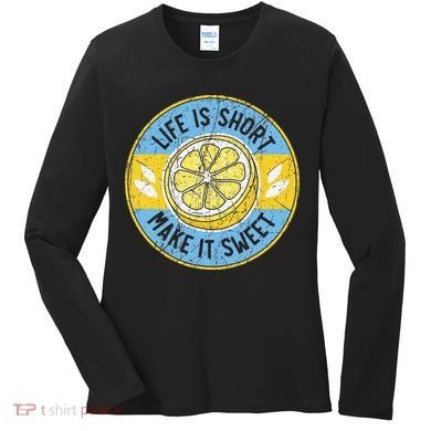 Life Is Short Make It Sweet Lemon Lover Fruit Business Women's Long Sleeve Shirt