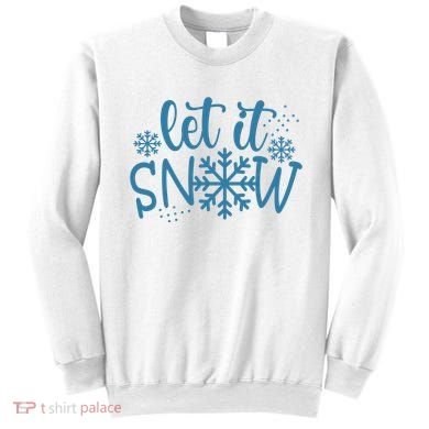 Let It Snow Cute Cozy Sweatshirt