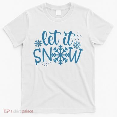 Let It Snow Cute Cozy T-Shirt