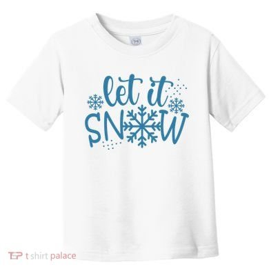 Let It Snow Cute Cozy Toddler T-Shirt