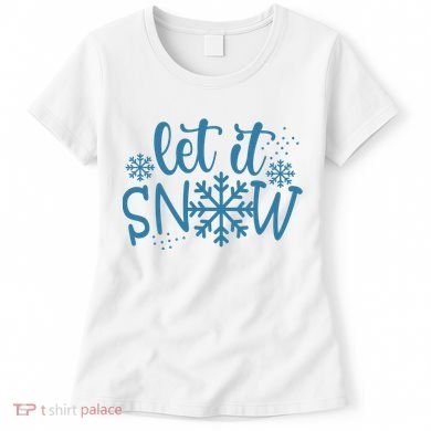 Let It Snow Cute Cozy Women's T-Shirt