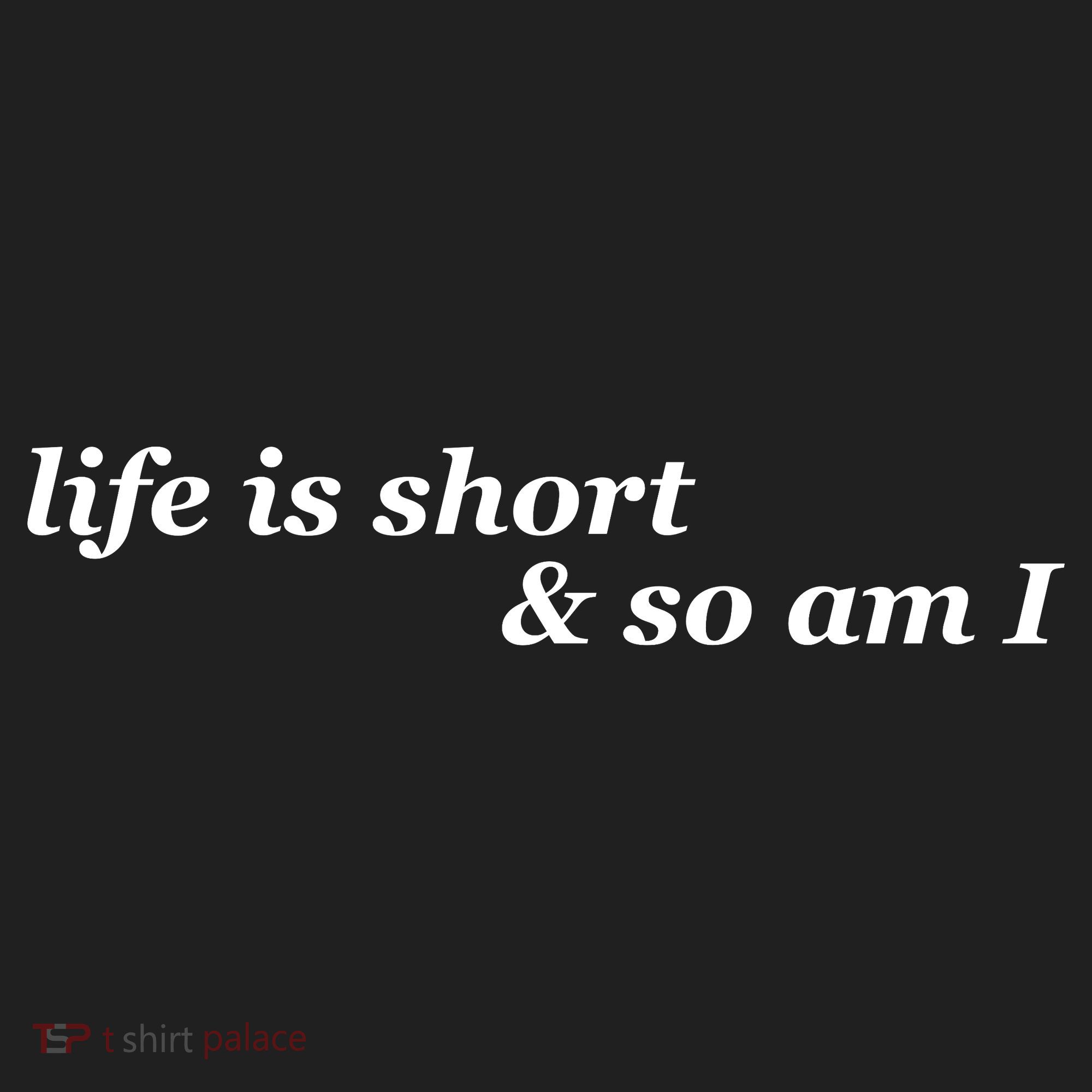 Life Is Short And So Am I Tumbler