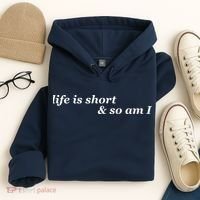 Life Is Short And So Am I Hoodie thumb 4
