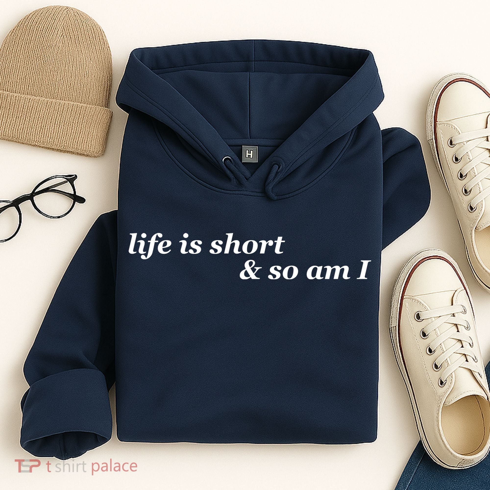 Life Is Short And So Am I Hoodie