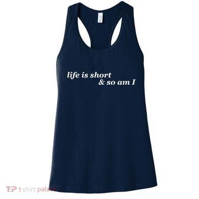 Life Is Short And So Am I Women's Tank Top
