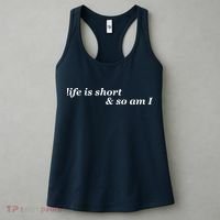 Life Is Short And So Am I Women's Tank Top thumb 3