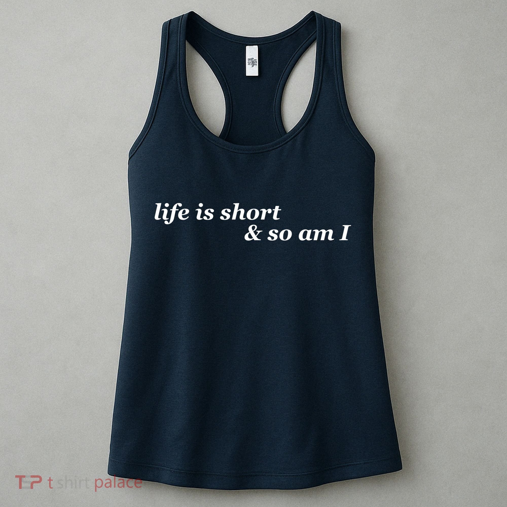Life Is Short And So Am I Women's Tank Top