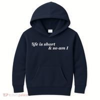 Life Is Short And So Am I Kids Hoodie thumb 0