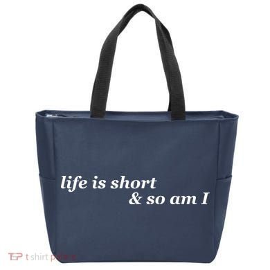 Life Is Short And So Am I Tote Bag