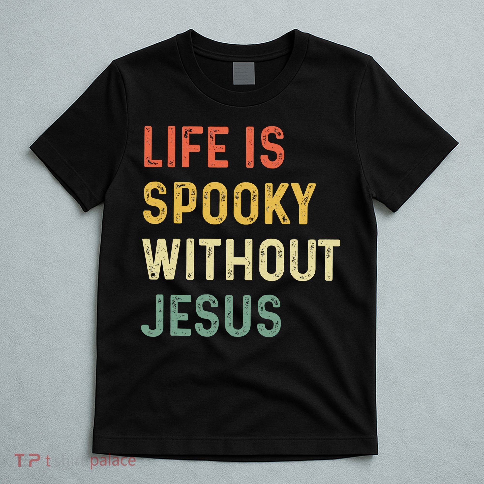 Life Is Spooky Without Jesus Christian Religious Halloween  T-Shirt