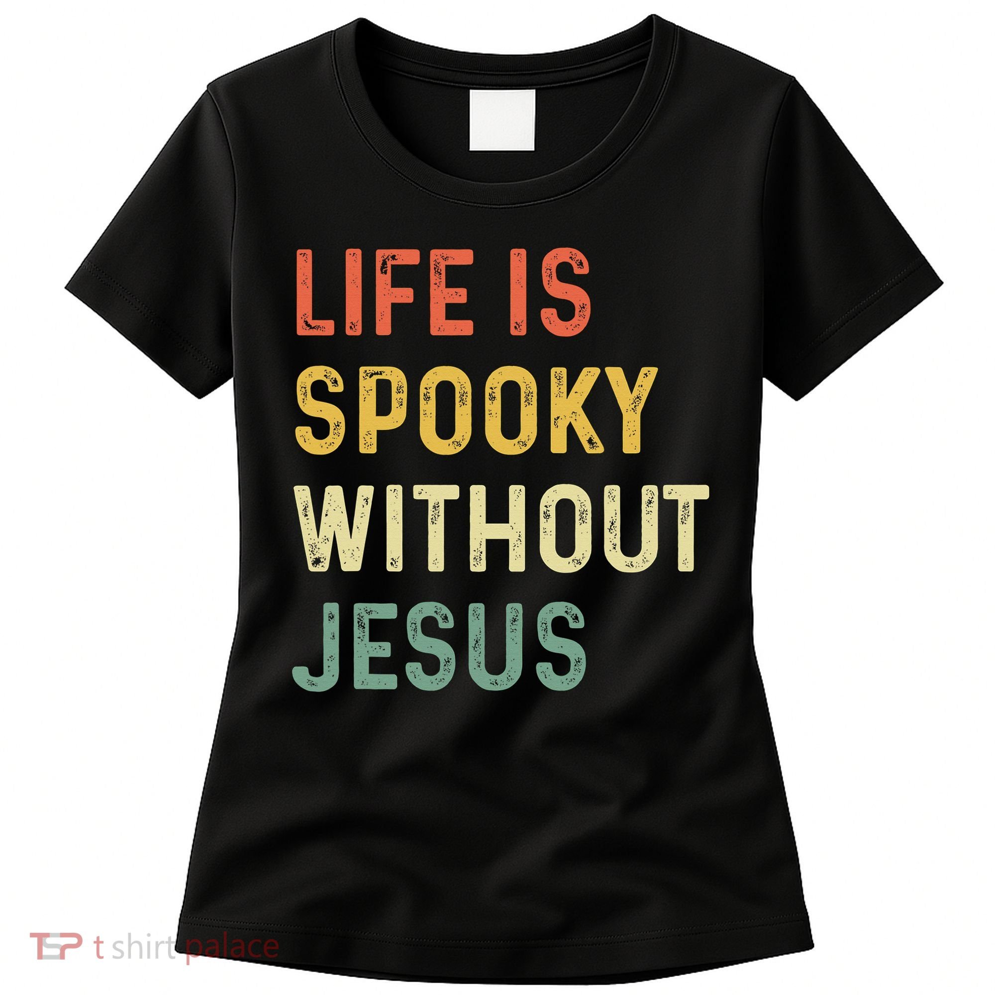 Life Is Spooky Without Jesus Christian Religious Halloween  Women's T-Shirt