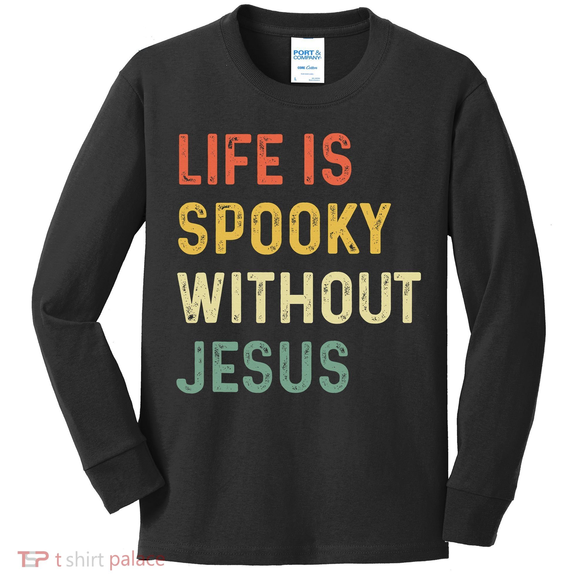 Life Is Spooky Without Jesus Christian Religious Halloween  Kids Long Sleeve Shirt