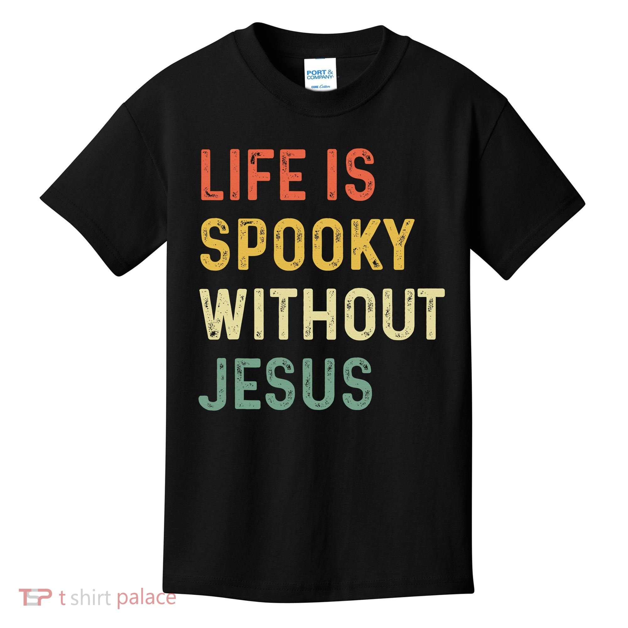 Life Is Spooky Without Jesus Christian Religious Halloween  Kids T-Shirt