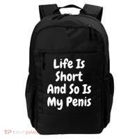 Life Is Short And So Is My Penis Backpack thumb 0
