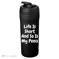 Life Is Short And So Is My Penis 24oz Duet Stainless Steel Tumbler thumb 3