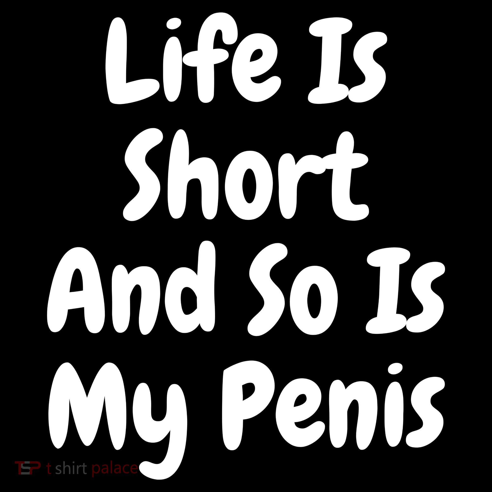 Life Is Short And So Is My Penis Women's Tank Top