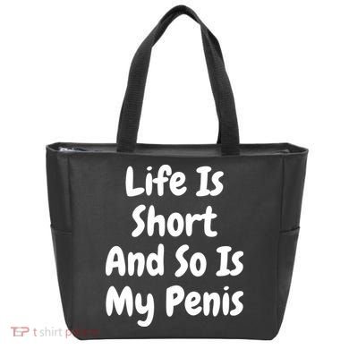 Life Is Short And So Is My Penis Tote Bag