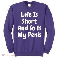 Life Is Short And So Is My Penis Sweatshirt thumb 0