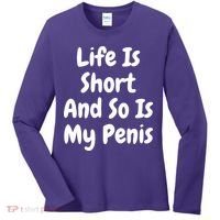 Life Is Short And So Is My Penis Women's Long Sleeve Shirt thumb 0