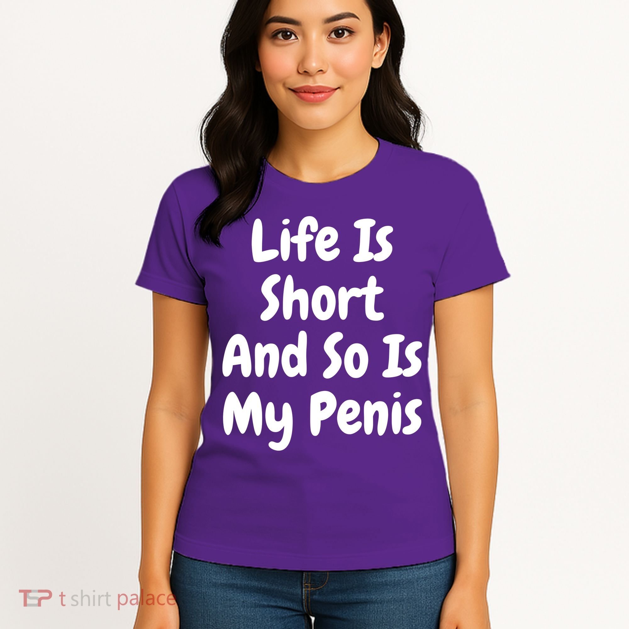 Life Is Short And So Is My Penis Women's T-Shirt
