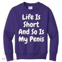 Life Is Short And So Is My Penis Kids Sweatshirt thumb 0