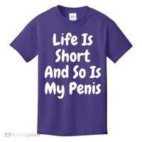 Life Is Short And So Is My Penis Kids T-Shirt thumb 0