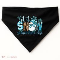 Let It Snow Somewhere Else Snow With Snowflakes Christmas Gift USA-Made Doggie Bandana thumb 0