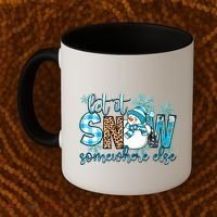Let It Snow Somewhere Else Snow With Snowflakes Christmas Gift Coffee Mug thumb 2